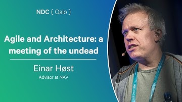 Agile and Architecture: a meeting of the undead - Einar Høst - NDC Oslo 2024