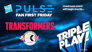 Hasbro Pulse | Fan First Fridays: Transformers & Ghostbusters | Event One