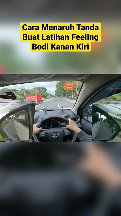Cara Menaruh Tanda Untuk Latihan Bodi Kanan dan Kiri Mobil