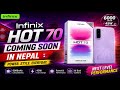 Infinix Hot 70 Nepal Launch Date, Price & Specifications 🔥 Infinix Hot 70 Price In Nepal