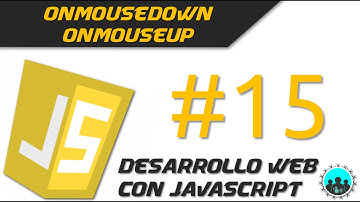 Eventos onmousedown - onmouseup | Desarrollo Web con JavaScript #15