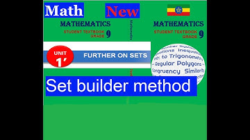 Mathematics Grade 9 Unit 1 Set builder method@Girma21​