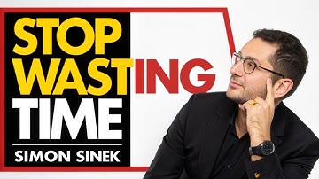STOP WASTING TIME - Transform Your Life with Simon Sinek’s Powerful Motivation