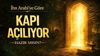 Allah Sana Büyük Bir Kapı Açmadan Önce Yaşatır (5 İlahi İşaret) İbn Arabî