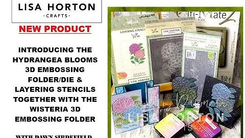 USINGTHE HYDRANGEA BLOOMS 3D EMBOSSING FOLDER, DIE & LAYERING STENCILS WITH INTERFERENCE INKS