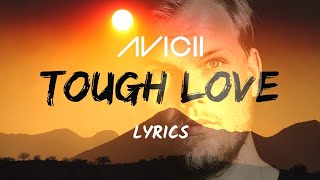 Avicii - Tough Love (LYRICS) ft. Agnes, Vargas & Lagola