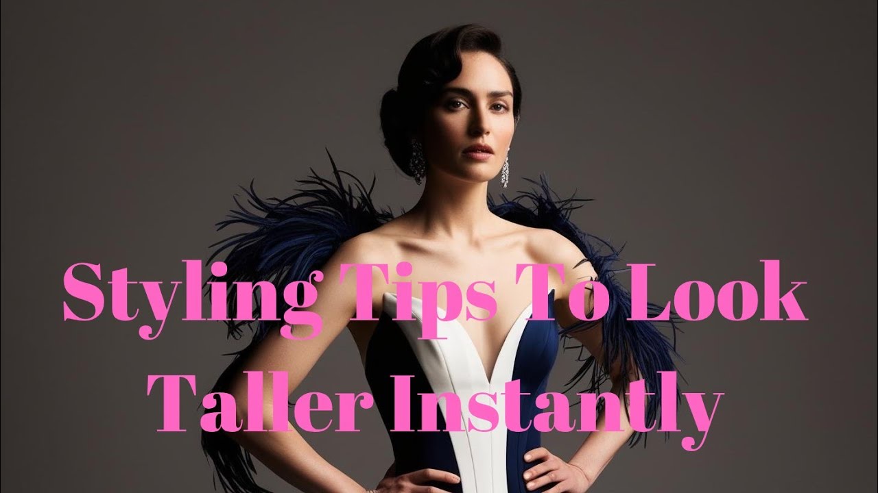 Styling Tips to look Taller Instantly!