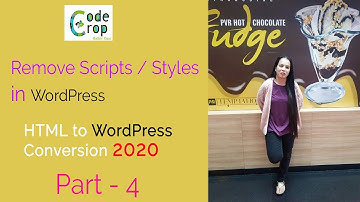 Remove Scripts / Styles in WordPress | Converting HTML to WordPress Sites September 2020  |  Part-4
