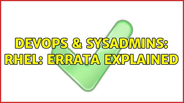 DevOps & SysAdmins: RHEL: Errata Explained (3 Solutions!!)