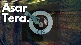 • Asar Tera - Semwal •