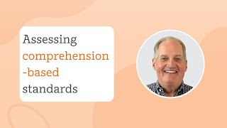 How to assess comprehension based standards in students
