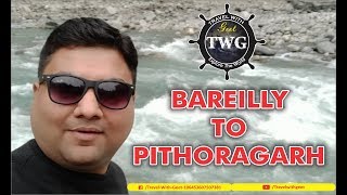 Bareilly to Pithoragarh | Day 1 | Vlogger Geet | Travel With Geet |