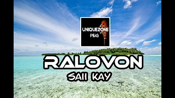 Ralovon - Sai Kay (PNG Music 2020)