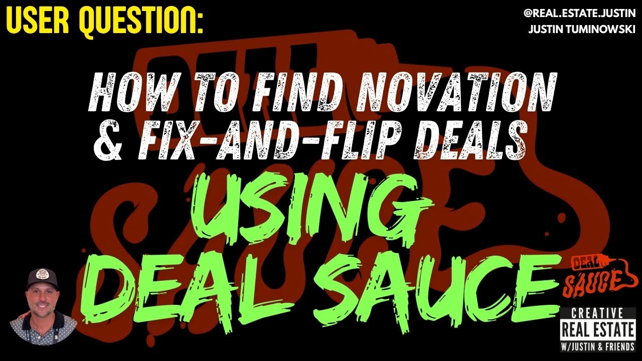 How to Find Novation & Fix-and-Flip Deals Using Deal Sauce | Creative Finance Q&A
