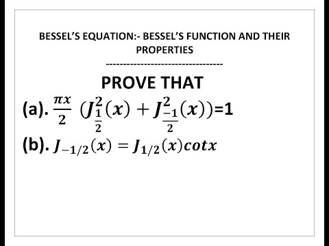 BESSEL’S EQUATION:- (a). πx/2  (J_(1/2)^2 (x)+J_((-1)/2)^2 (x))=1(b). J_(-1/2) (x)=J_(1/2) (x)cotx