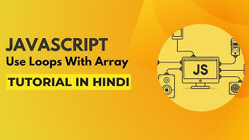 Use Loops With Array  in Javascript | Javascript Tutorial in Hindi #15