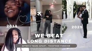 WE BEAT LONG DISTANCE.. 6  Years Apart & Finally Together Forever