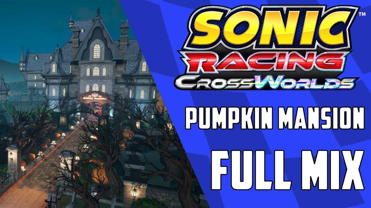 Pumpkin Mansion (Full mix) - Sonic Racing CrossWorlds OST