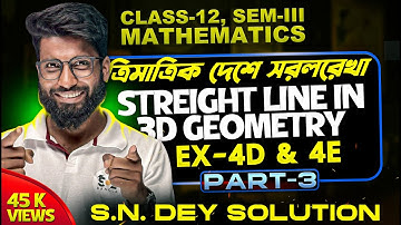 Straight Line in 3D Geometry (ত্রিমাত্রিক দেশে সরলরেখা) Part 1 + SN Dey Solution | Class 12
