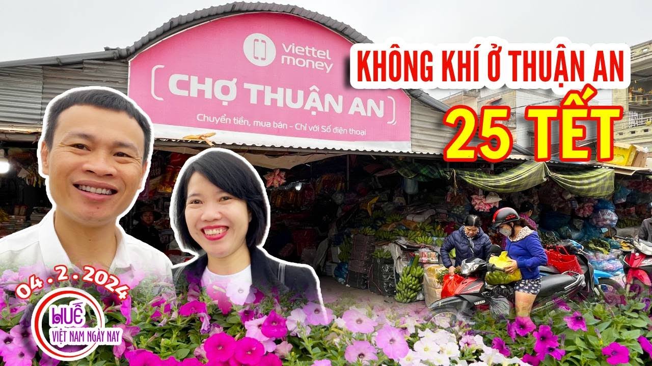 25 Tết - Không khí tiết Trời sang Xuân ở phường Thuận An, thành phố HUẾ VIỆT NAM NGÀY NAY