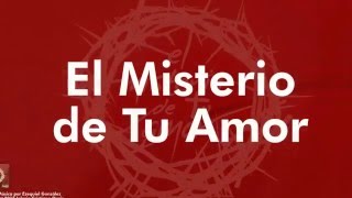 Video thumbnail of "El Misterio de Tu Amor - Iglesia Cristiana Oasis"