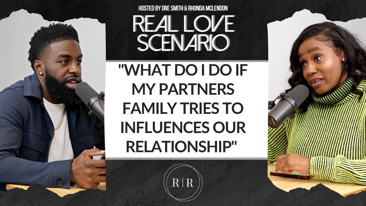 “What Do I Do If My Partners Family Tries To Influences Our Relationship” – RLS