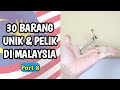 30 Barang Unik &amp; Pelik Di Malaysia (Part 8)