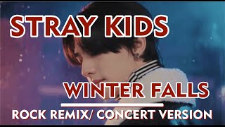 Stray Kids - Winter Falls Rock Remixlive Concert Version
