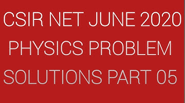 Solutions of CSIR NET JUNE 2020 PHYSICS Part 05 | Atowar Rahman|Easy Physics