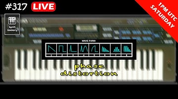 Synth Geekery 317 - Phase Distortion