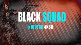 Black Squad | nClutch 4k60