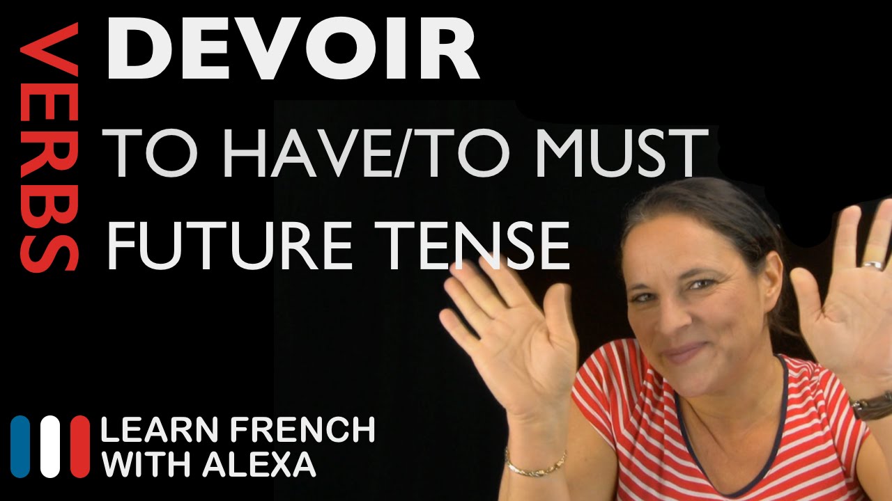 Devoir (to have to) — Future Tense (French verbs conjugated by Learn French With Alexa)