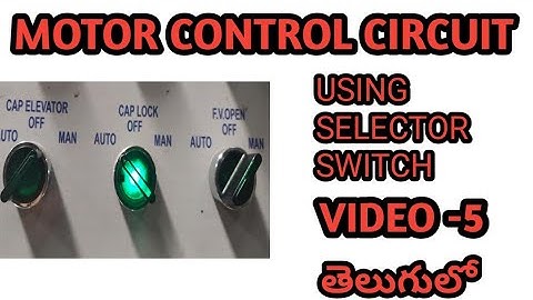 Motor control circuit using selector switch telugu nov 2021