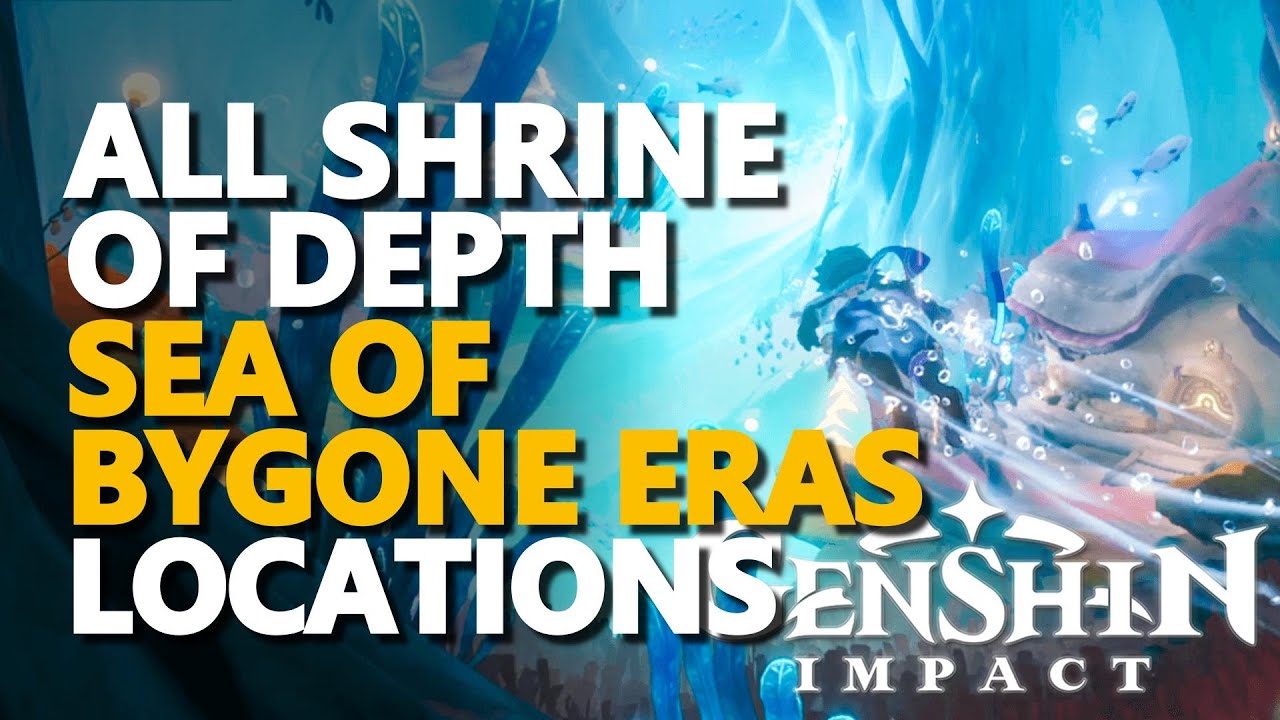 All Sea Of Bygone Eras Shrine Of Depth Locations Genshin Impact YouTube all-sea-of-bygone-eras-shrine-of-depth-locations-genshin-impact-youtube