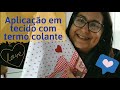 Como fazer APLICAÇÃO em tecido com TERMO COLANTE | ELIANE PINTO - COSTURA CRIATIVA