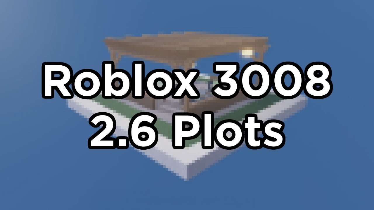Roblox 3008 - ALL New 2.6 Plots - YouTube