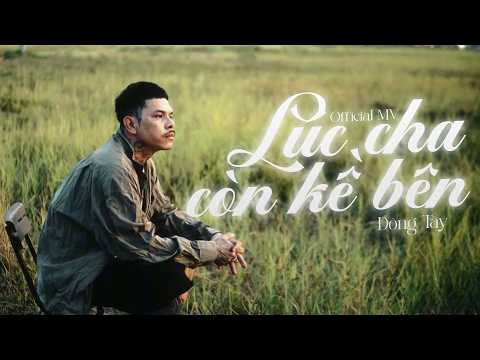 Lúc Cha Còn Kề Bên (Nhạc Chế) Đông Tây ~ Cuộc đời của con vui khi có cha kề bên