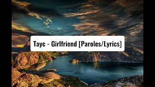 Tayc - GIRLFRIEND [Paroles/Lyrics]
