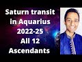 Saturn transit in Aquarius 2022-25 All 12 Ascendants - Power of the entire Universe is with you