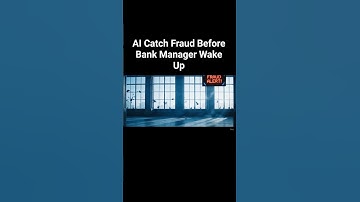 AI Catch Fraud Before Bank Manager Wake Up