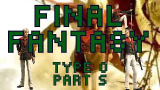 FINAL FANTASY MARATHON | FINAL FANTASY TYPE 0 PART 5