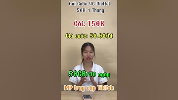 Các Gói Cước 4G Viettel 50K 1 Tháng Mới Nhất – 50GB Data Để Truy Cập TikTok, Tốc Độ Cao!