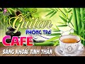 Nhc khng li phng tr guitar c in xua tan mt mi nhc cafe bui sng sng khoi tinh thn