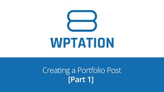 Envision WordPress Theme: Creating a Portfolio Post [Part 1]