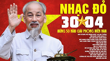 Nhạc Đỏ 30/4 Mừng 50 Năm Giải Phóng Miền Nam - LK Nhạc Đỏ Cách Mạng Hay Nhất | HÀO KHÍ MỘT THỜI