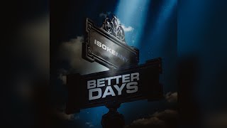 Is0kenny- Better Days (Official Audio)
