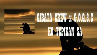 QIBATA CREW ft G.O.Q.8.C _-_ KO TEPIKAN SA