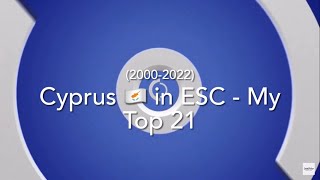 Cyprus in Eurovision (2000-2022) 🇨🇾 - My Top 21
