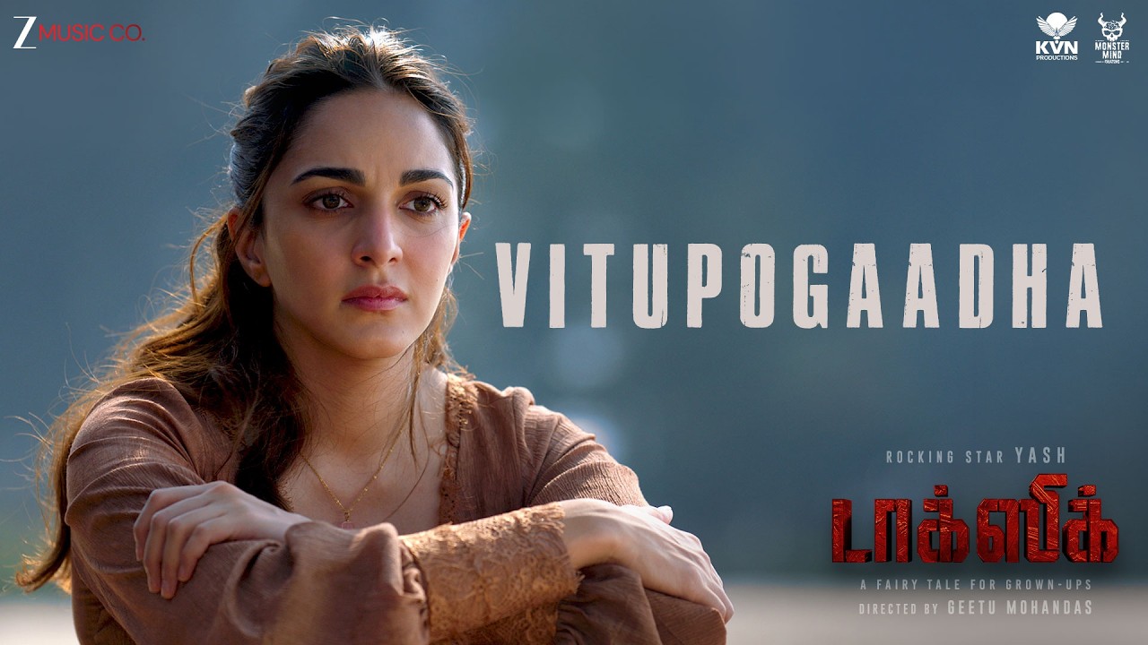 Vitupogaadha - Toxic (Tamil) | Rocking Star Yash & Kiara Advani | Vishal Mishra | Vignesh Shivan
