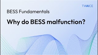 BESS Failure Analysis - Why Do BESS Malfunction